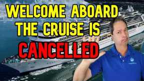 CRUISE NEWS  - PASSENGERS BOARD SHIP ONLY TO BE TOLD THE CRUISE IS CANCELLED