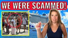 5 Tourist Scams We Witnessed First Hand on Our Last Cruise