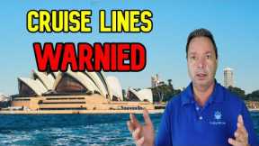 CRUISE NEWS - CRUISE LINES WARNED ABOUT AUSTRALIA CRUISES