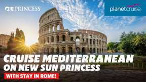 Mediterranean cruise on New Sun Princess with stay in Rome | Planet Cruise