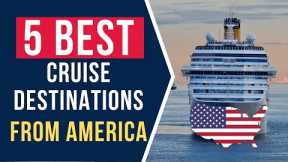 5 BEST Cruise Destinations from USA