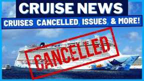 CRUISE NEWS: Royal Caribbean Propulsion Issues, NCL Cancels 3 Months of Cruises, Carnival VIFP