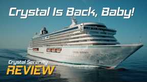 Crystal Cruises Is Back! Our Crystal Serenity Review - Part 1
