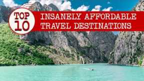 Top 10 INSANELY Affordable Travel Destinations | Budget-Friendly Vacation Ideas 2023