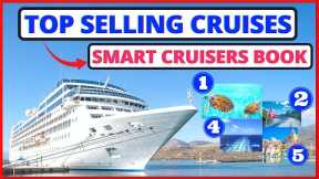 Top Selling Cruise Itineraries 2024 (What Smart Cruisers are Booking Now)