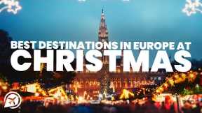 Best destinations in EUROPE AT CHRISTMAS