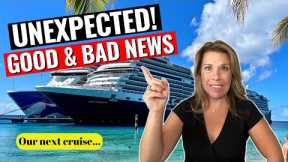 NEXT CRUISE REVEAL!! Unexpected Good & Bad News & Channel Update