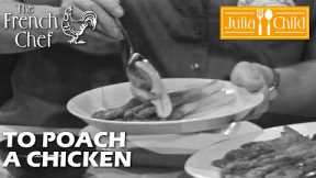 To Poach A Chicken | The French Chef Season 6 | Julia Child