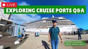 Cruise Port Tours & Exploring Live Q&A: Sunday 3 December 2024: UK 5pm/ET Noon/PT 9am