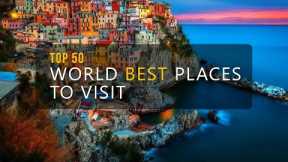 TOP 50 WORLD BEST PLACES TO VISIT - BEST TRAVEL DESTINATIONS