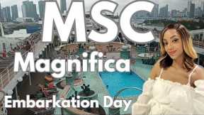 MSC MAGNIFICA EMBARKATION DAY/my first time sailing MSC/will I like it?