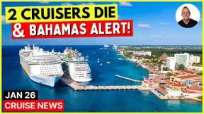2 Cruisers Die, Bahamas Safety Alert, Ship Evacuated [Cruise News]