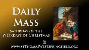 Daily Mass Saturday, January 6, 2024