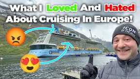 What I loved and hated about my first European cruise!