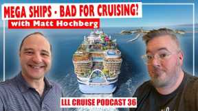 Are Mega Cruise Ships Good for Cruising? with Matt Hochberg