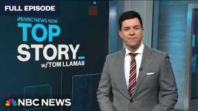Top Story with Tom Llamas - Jan. 31 | NBC News NOW