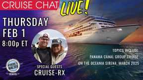 Cruise Chat Live with Cruise-RX, Panama Canal Group Cruise!