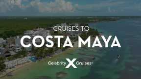 Cruise to Costa Maya, Mexico with Celebrity Cruises