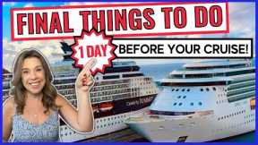 15 *Last Minute* Things You Must Do 1-3 Days Before Your Cruise!!