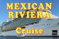 MEXICAN RIVIERA Cruise from Los