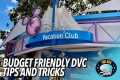 Top DVC Budget Hacks for an
