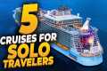 5 Cruises for Solo Travelers | Solo