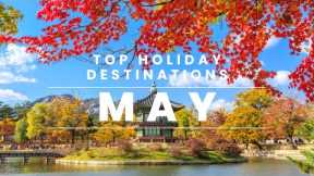 Amazing May Holiday Destinations you Need to Visit!