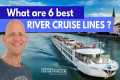 6 Best European River Cruise Lines.