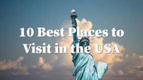 Top 10 Travel Destinations in the USA!