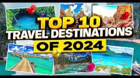 Best Top 10 Travel Destinations in The World 2024