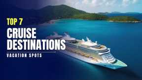 7 Best Cruise Destinations for 2024 | Top Cruise Vacation Spots 🌊🚢🌴