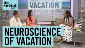 The Neuroscience Of Vacations | The Social