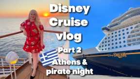 Disney Cruise Line Vlog Disney Dream 🇬🇷 Athens, Palo & Pirate night
