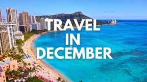 10 Warm Winter Destinations To Travel in December For Some Winter Sun
