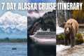 7 Day Alaska Cruise Itinerary- All