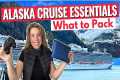 ALASKA CRUISE PACKING LIST 2024: What 