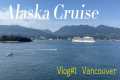 Alaska Cruise : Vancouver to Glacier