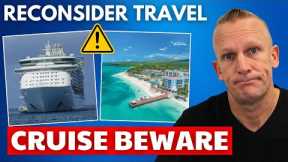 Cruise News *TRAVEL ALERT*  Issued for Top Destination & Top 10 News