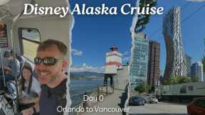 Orlando to Vancouver | 7-Night Disney Wonder Alaskan Cruise | Day 0