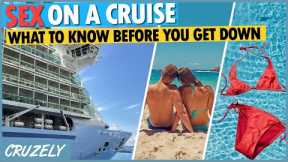 Sex on a Cruise: What to Know Before You Get Down