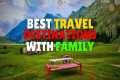 Best Family Travel Adventures |