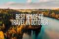 Best Place to Travel in October