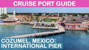 Cozumel, Mexico Cruise Port Guide: International Pier Cruise Center