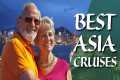 Best Asia Cruises: Explore the Beauty 