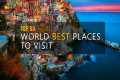 TOP 50 WORLD BEST PLACES TO VISIT -