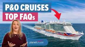 P&O Cruises' Top FAQs in 2025 | Planet Cruise