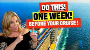 EXACTLY what to do 7 days before your cruise!