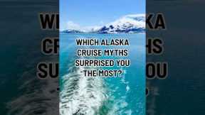 Don't fall for these Alaska cruise myths! #cruise #shorts