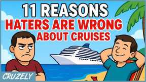 11 Reasons Cruise HATERS Are Totally Wrong (And What They're Missing)